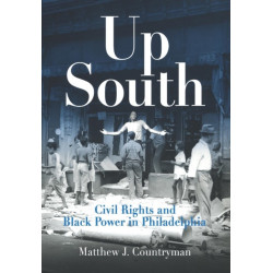 Up South: Civil Rights and Black Power in Philadelphia