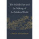 The Middle East and the Making of the Modern World