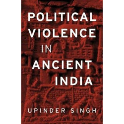 Political Violence in Ancient India