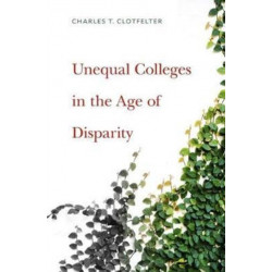 Unequal Colleges in the Age of Disparity