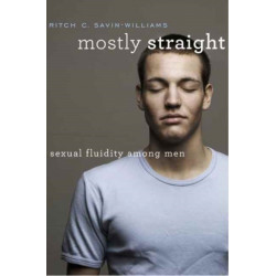 Mostly Straight: Sexual Fluidity among Men