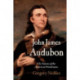 John James Audubon: The Nature of the American Woodsman