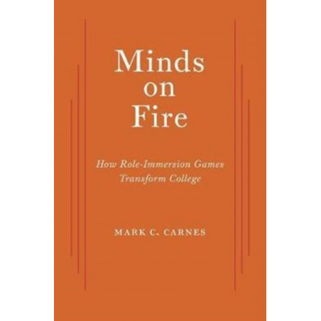 Minds on Fire: How Role-Immersion Games Transform College