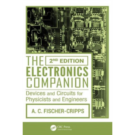 The Electronics Companion: Devices and Circuits for Physicists and Engineers, 2nd Edition