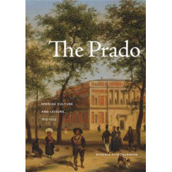 The Prado: Spanish Culture and Leisure, 1819–1939