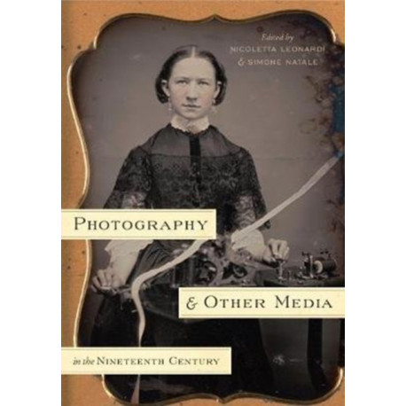 Photography and Other Media in the Nineteenth Century