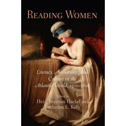Reading Women: Literacy, Authorship, and Culture in the Atlantic World, 1500-1800