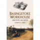 Basingstoke Workhouse: And Poor Law Union