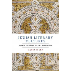 Jewish Literary Cultures: Volume 2, The Medieval and Early Modern Periods
