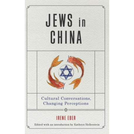 Jews in China: Cultural Conversations, Changing Perceptions