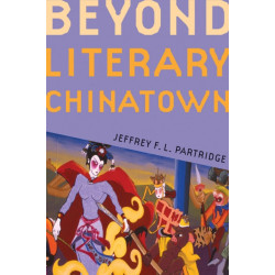 Beyond Literary Chinatown