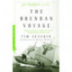 The Brendan Voyage: Sailing to America in a Leather Boat to Prove the Legend of the Irish Sailor Saints