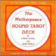 Motherpeace Round Tarot Deck