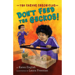 Carver Chronicles - Don't Feed the Geckos! (Bk 3): The Carver Chronicles, Book 3
