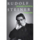 Rudolf Steiner: A Biography