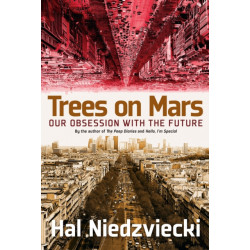 Trees on Mars: Our Obsession with the Future