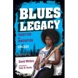 Blues Legacy: Tradition and Innovation in Chicago