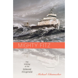Mighty Fitz: The Sinking of the Edmund Fitzgerald