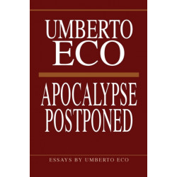 Apocalypse Postponed: Essays by Umberto Eco