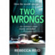 Two Wrongs: The twisty and addictive story about obsession, betrayal and regret