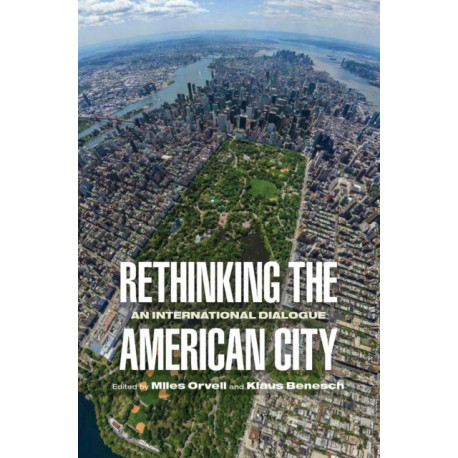 Rethinking the American City: An International Dialogue