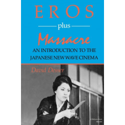 Eros Plus Massacre: An Introduction to the Japanese New Wave Cinema