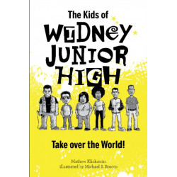 The Kids of Widney Junior High Take Over the World!