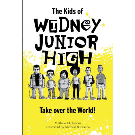 The Kids of Widney Junior High Take Over the World!