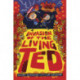 Invasion of the Living Ted