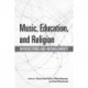 Music, Education, and Religion: Intersections and Entanglements