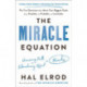 The Miracle Equation: The Two Decisions That Move Your Biggest Goals from Possible, to Probable, to Inevitable