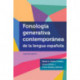 Fonologia generativa contemporanea de la lengua espanola: segunda edicion