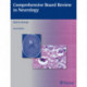 Comprehensive Board Review in Neurology
