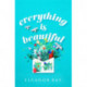 Everything is Beautiful:  'the most uplifting book of the year' Good Housekeeping