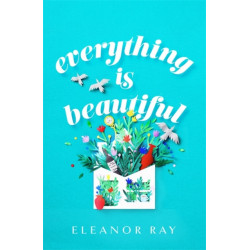 Everything is Beautiful:  'the most uplifting book of the year' Good Housekeeping
