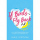 If Birds Fly Back