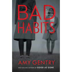 Bad Habits: By the author of the best-selling thriller GOOD AS GONE