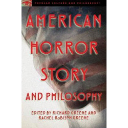 American Horror Story and Philosophy: Life Is but a Nightmare