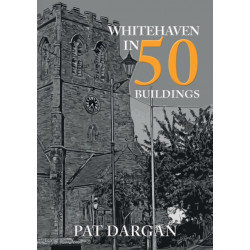 Whitehaven in 50 Buildings