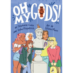 Oh My Gods!: A Graphic Novel