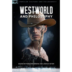 Westworld and Philosophy: Mind Equals Blown