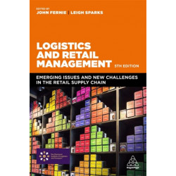 Logistics and Retail Management: Emerging Issues and New Challenges in the Retail Supply Chain