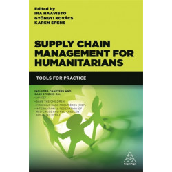 Supply Chain Management for Humanitarians: Tools for Practice