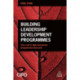 Building Leadership Development Programmes: Zero-Cost to High-Investment Programmes that Work