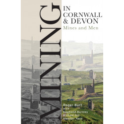 Mining in Cornwall and Devon: Mines and Men