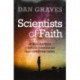 Scientists of Faith: Forty-Eight Biographies of Historic Scientists and Their Christian Faith