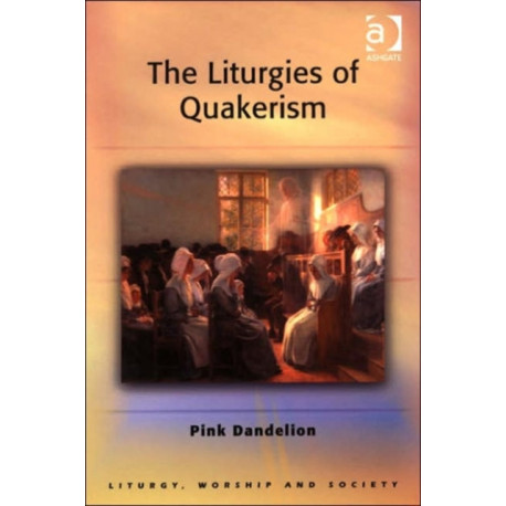 The Liturgies of Quakerism