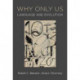 Why Only Us: Language and Evolution