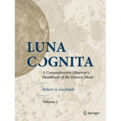 Luna Cognita: A Comprehensive Observer’s Handbook of the Known Moon