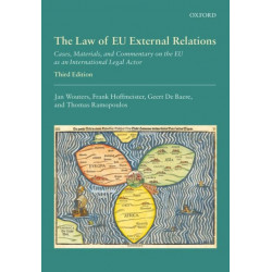 The Law of EU External Relations: Cases, Materials, and Commentary on the EU as an International Legal Actor